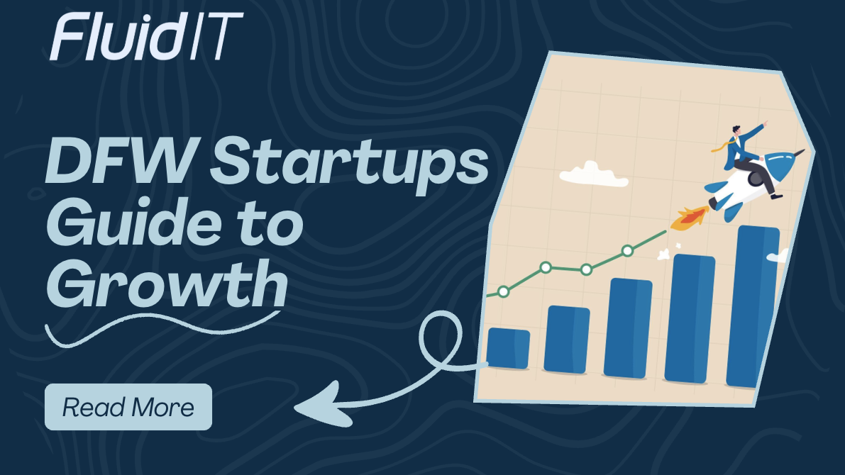 Fluid IT Services Empowers Dallas-Fort Worth Startups to Grow Without Limits