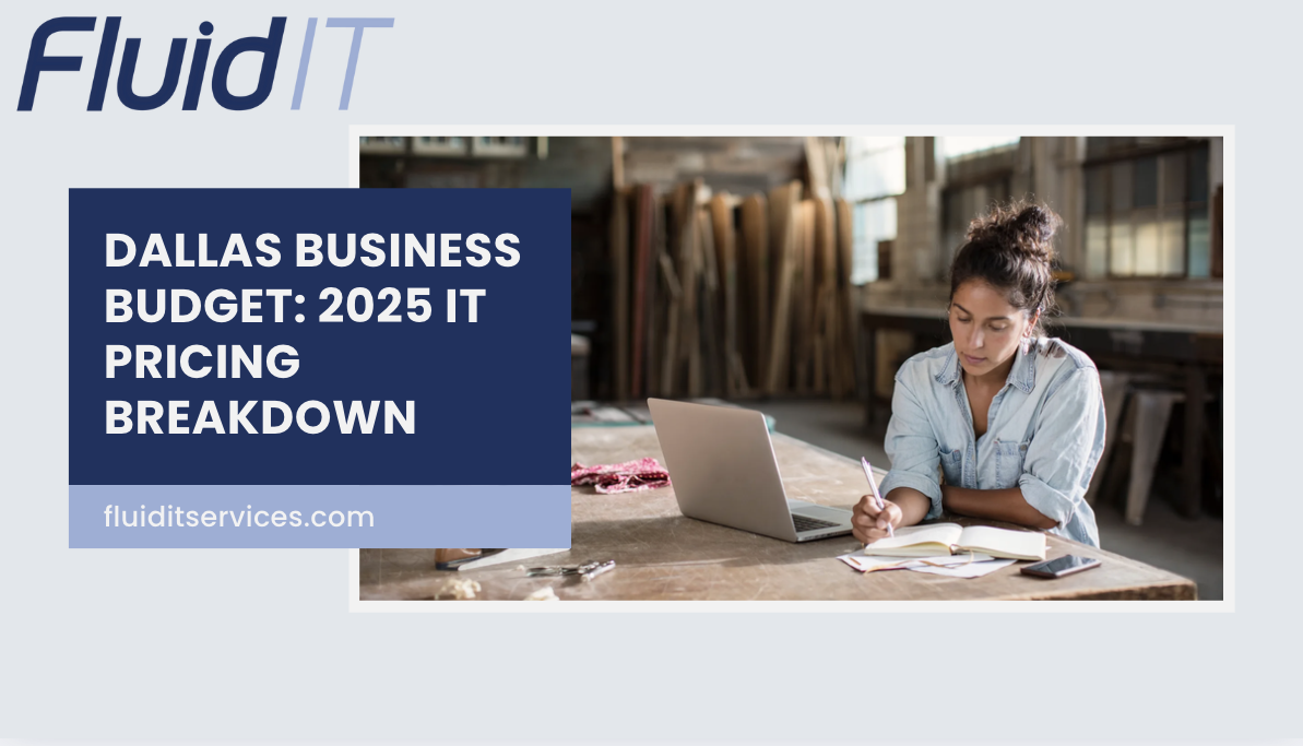 How Much Should Dallas Businesses Budget for IT Services? 2025 Pricing Breakdown