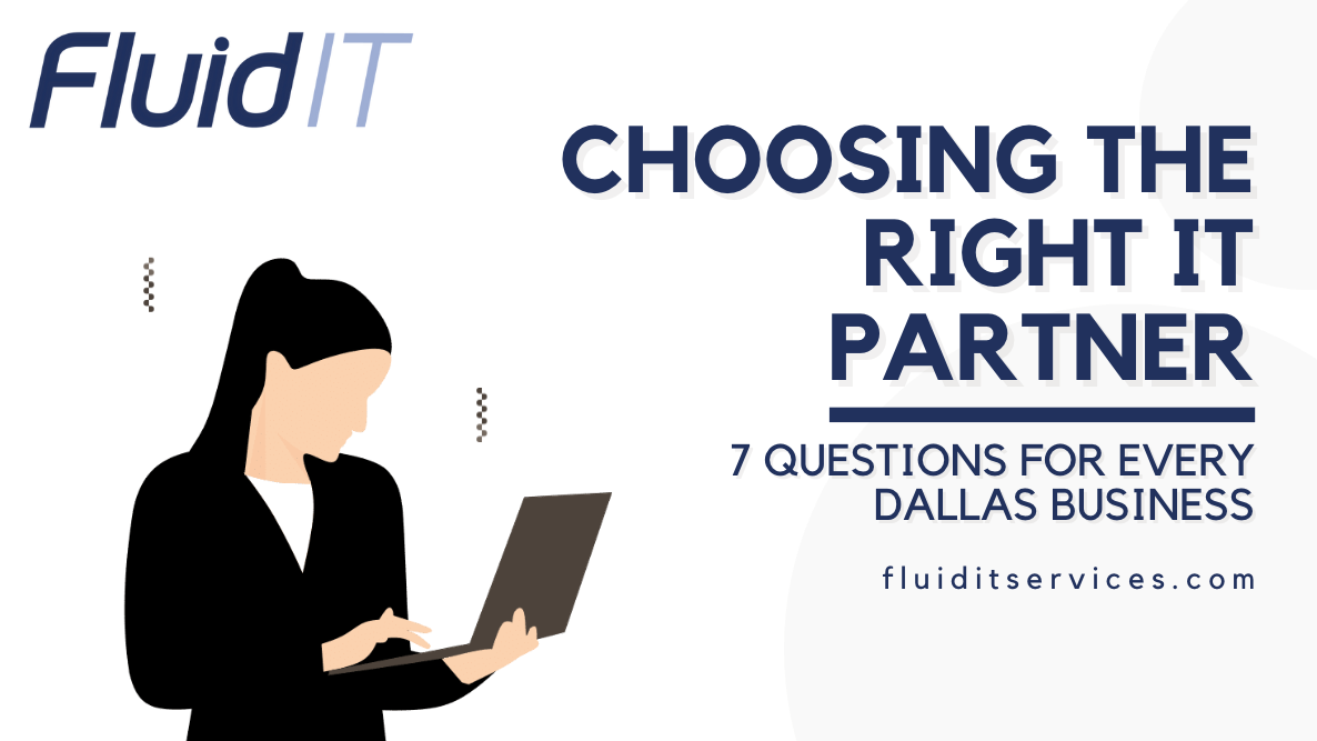 Choosing the Right IT Partner: 7 Questions Every Dallas Business Should Ask