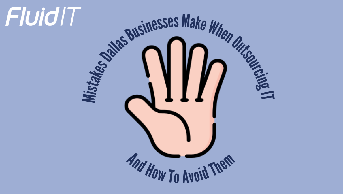 5 Mistakes Dallas Businesses Make When Outsourcing IT and How to Avoid Them