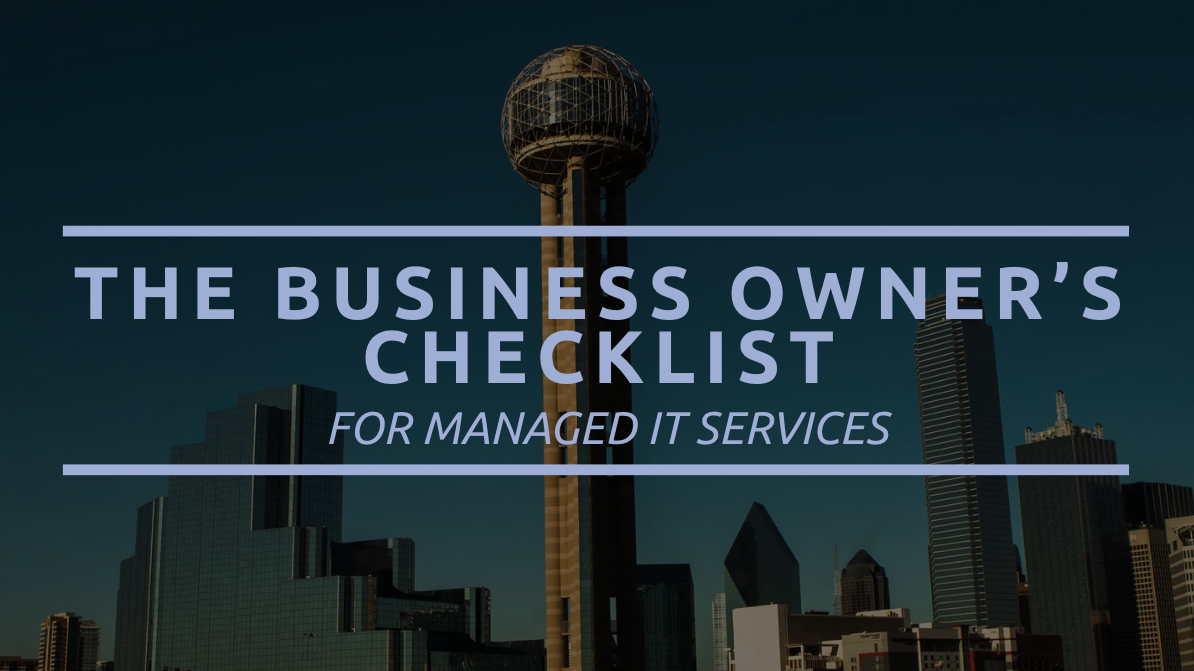 The Dallas Business Owner’s Checklist for Choosing a Managed IT Services Provider in 2025