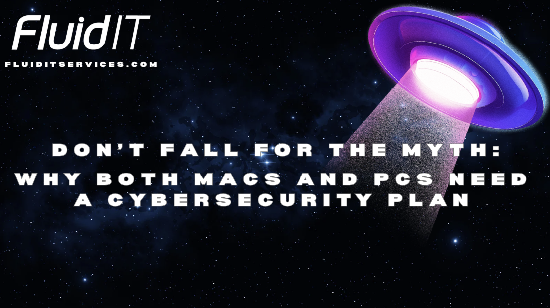 Don't Fall For the Myth: Why Both Macs and PCs Need a Cybersecurity Plan