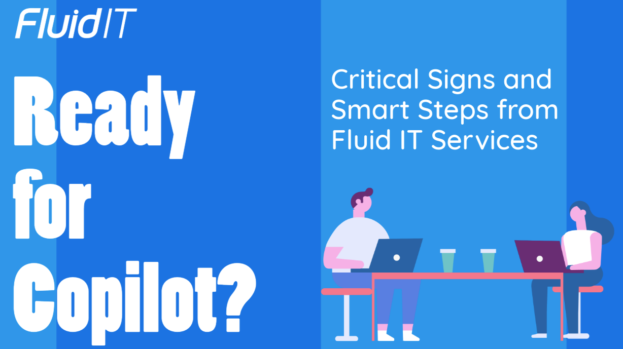 Is Your DFW Business Ready for Microsoft Copilot? Critical Signs and Smart Steps from Fluid IT Services