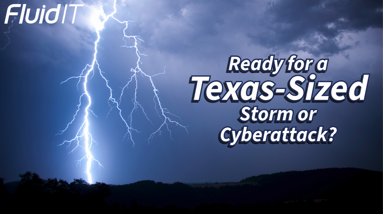 Is Your Disaster Recovery Plan Ready for a Texas-Sized Storm or Cyberattack?