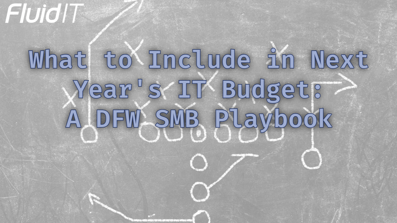What to Include in Next Year's IT Budget: A DFW SMB Playbook