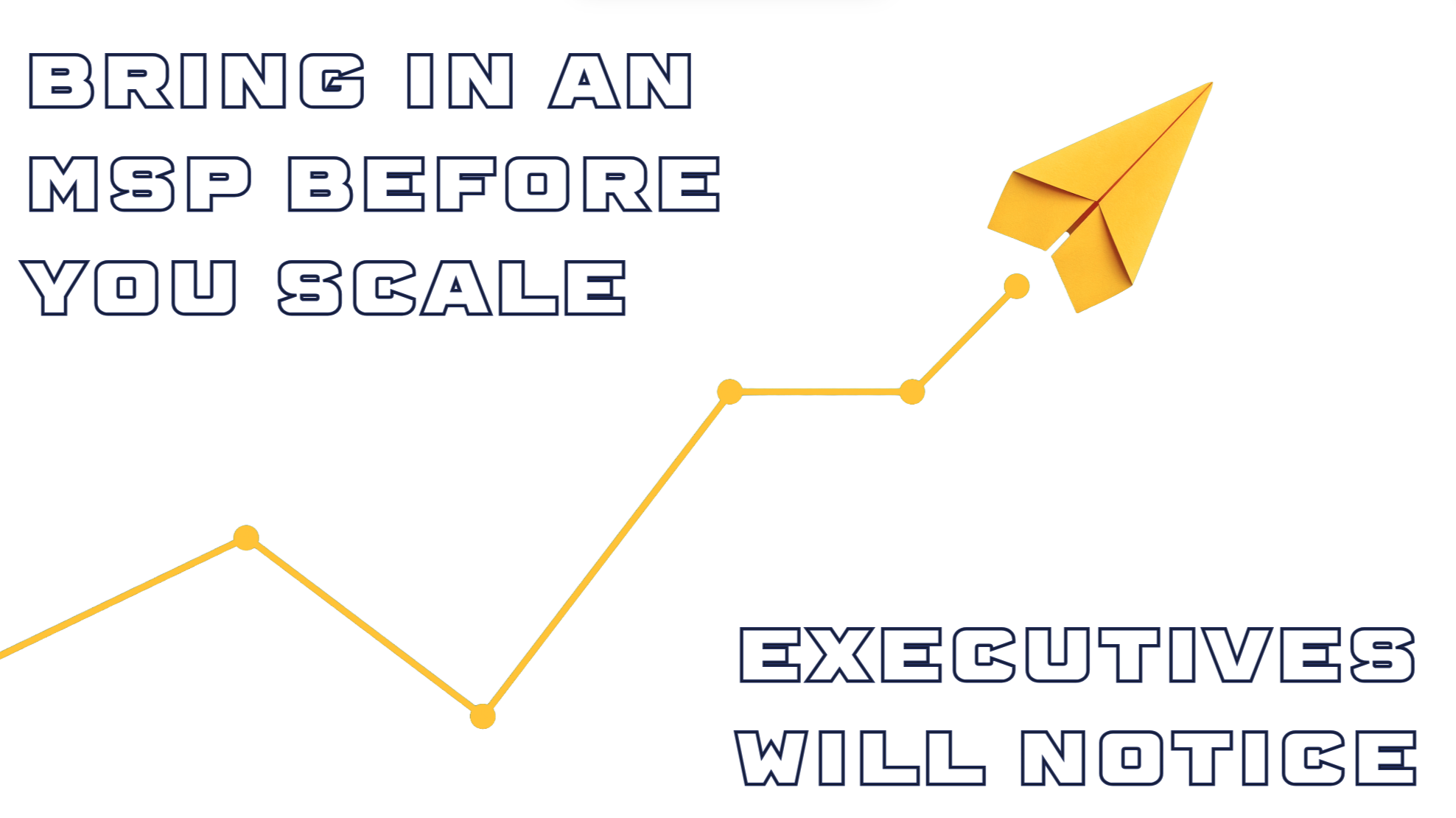 Founders: Bring In an MSP Before You Scale. Executives Will Notice.