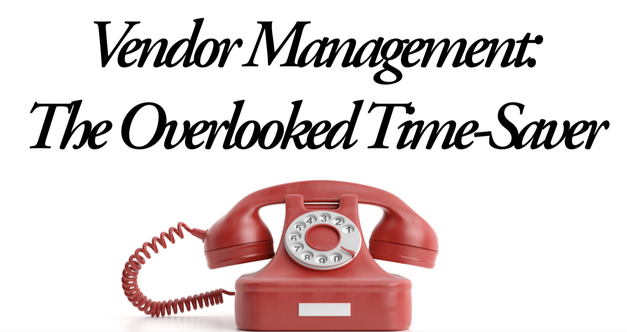 Vendor Management: The Overlooked Time-Saver