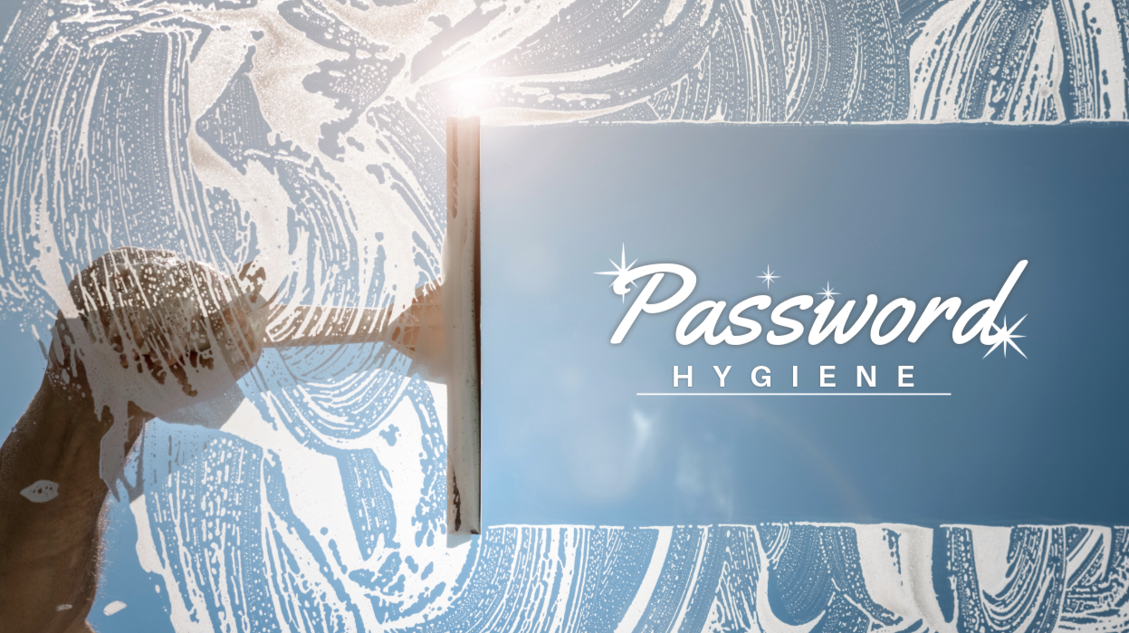 Password Hygiene is Failing Your Business