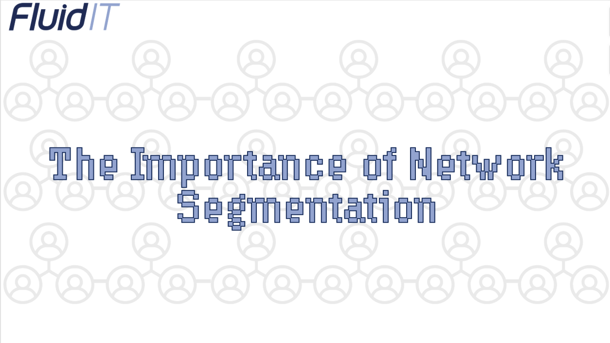 The Importance of Network Segmentation