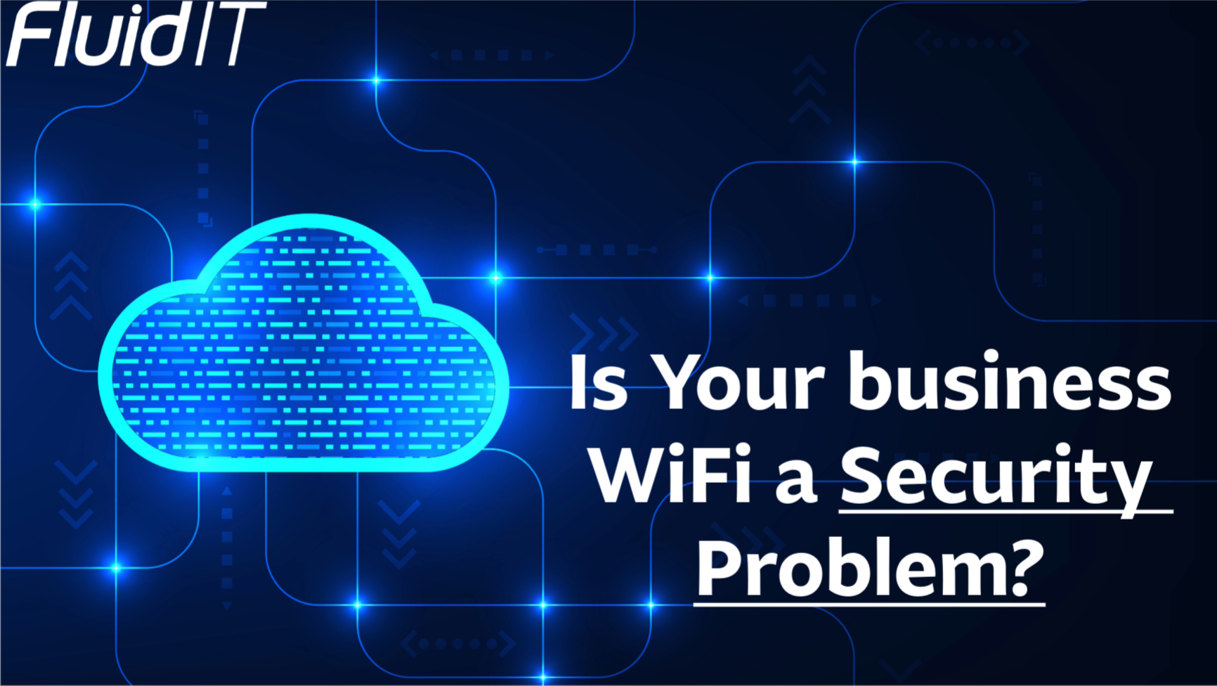 The Real Reason Your Business Wi-Fi Is a Security Problem