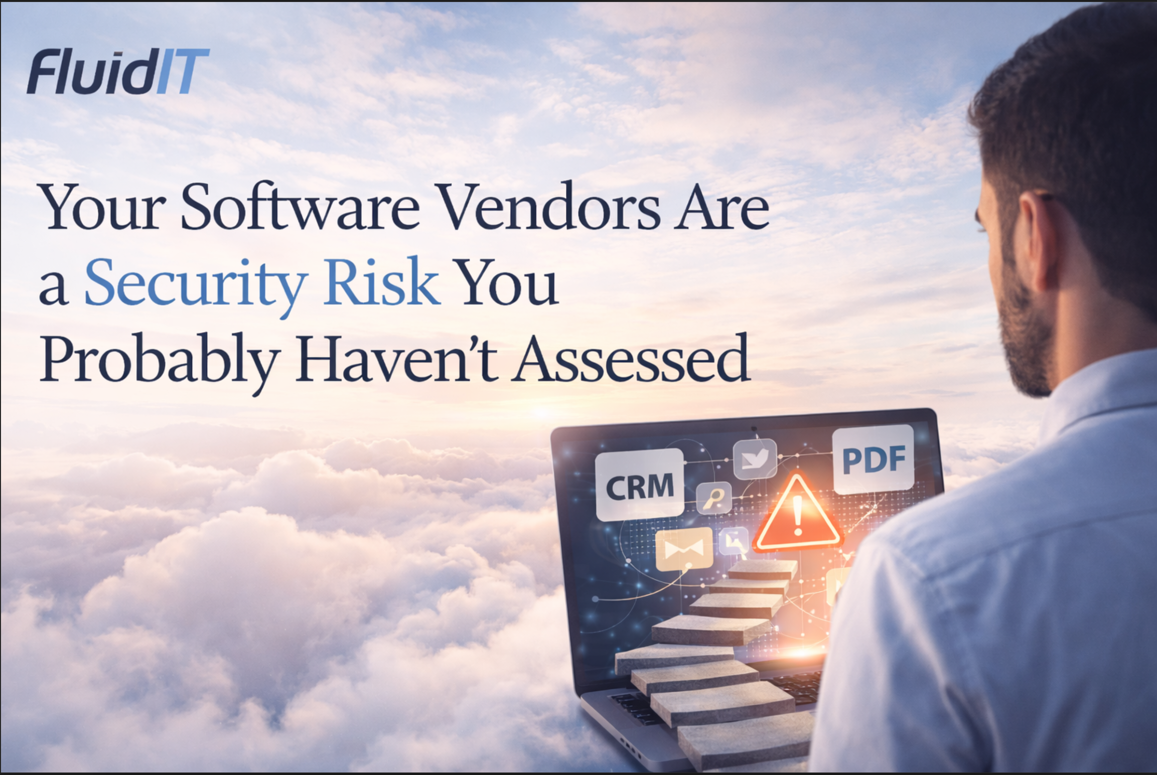 Your Software Vendors Are a Security Risk You Probably Haven't Assessed